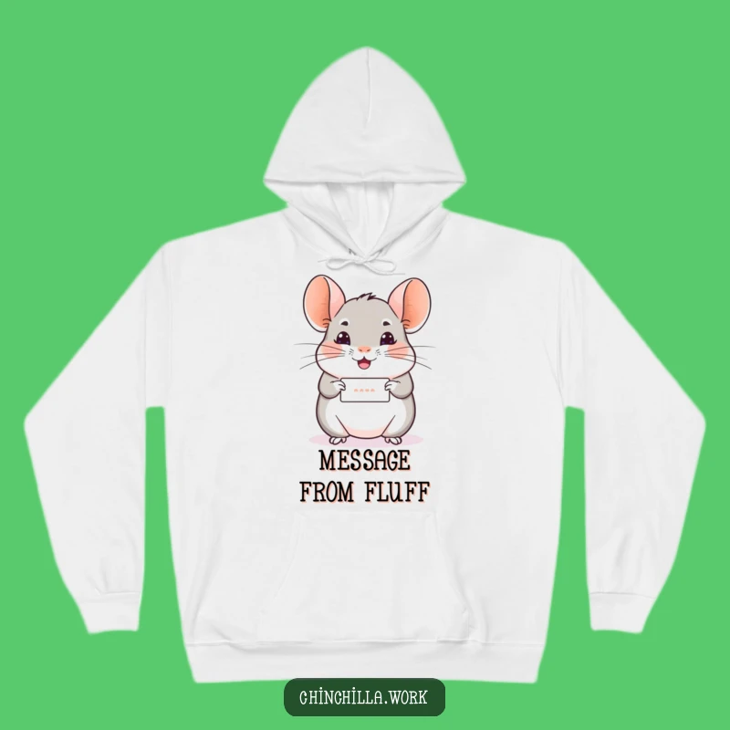 Funny Chinchilla Message Hoodie - Cozy, Cheerful Wiggle Warmth Gift
