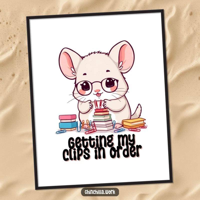 Funny Free Printable Wall Art: A kawaii office chinchilla is busy stacking small paperclips with meticulous precision and concentration.