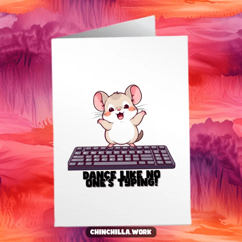 Funny free printable birthday card: a kawaii office chinchilla dances joyfully on top of computer keyboard keys.