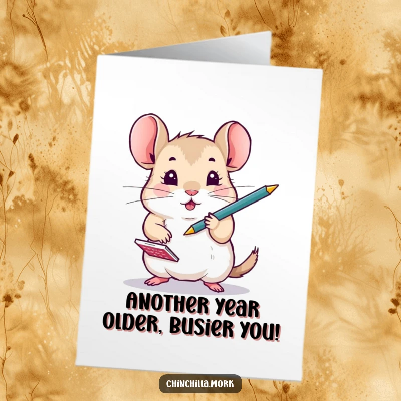 Funny Free Printable Birthday Card featuring a very busy chinchilla energetically juggling a pen and a notepad, looking stressed but determined.