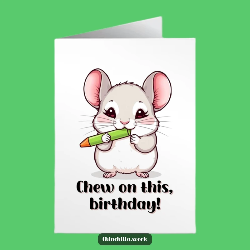 Free Printable Birthday Card: Funny Chinchilla Pen Nibbler, Hilarious Downloadable Gift
