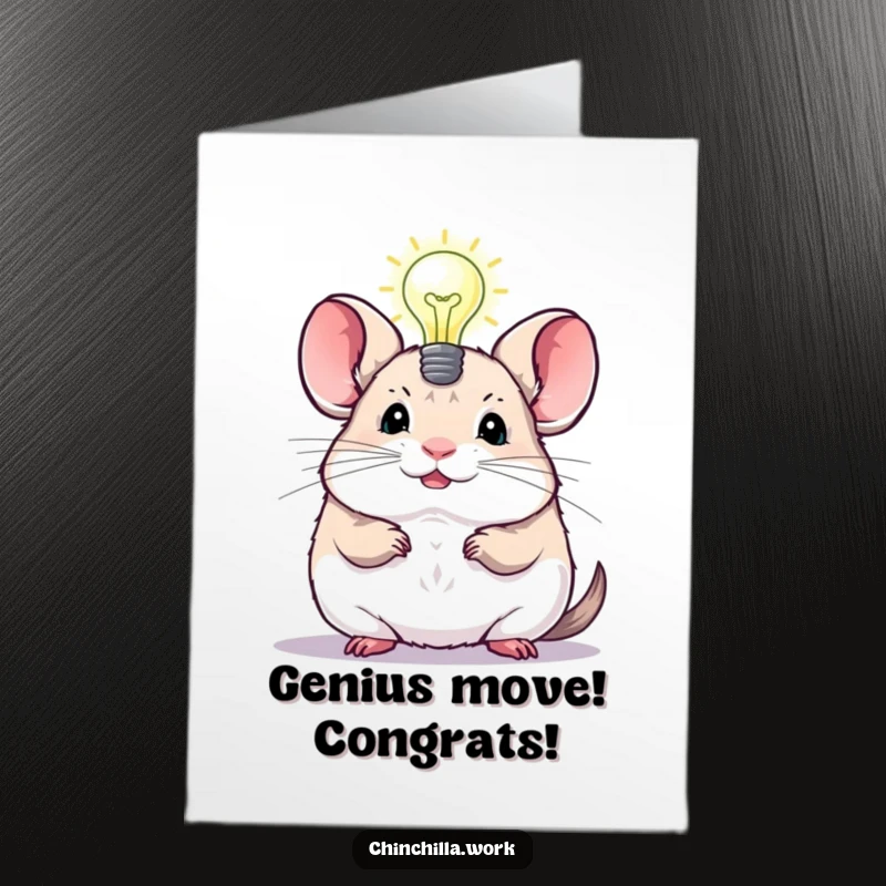 Funny Free Printable Congratulations Card: Chinchilla's lightbulb moment celebrates your amazing accomplishment.