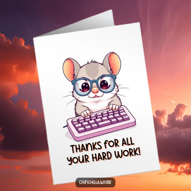 Funny Free Printable Thank You Card: A chinchilla with large glasses types furiously on a tiny keyboard, showing thanks.