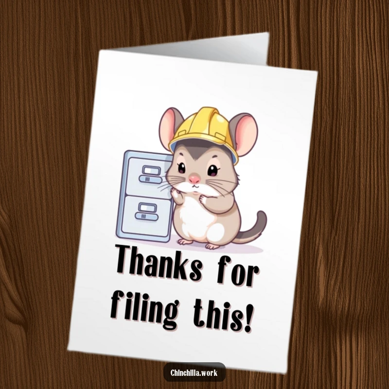 Funny Free Printable Thank You Card: a chinchilla in a hard hat inspects a file cabinet, job well done.