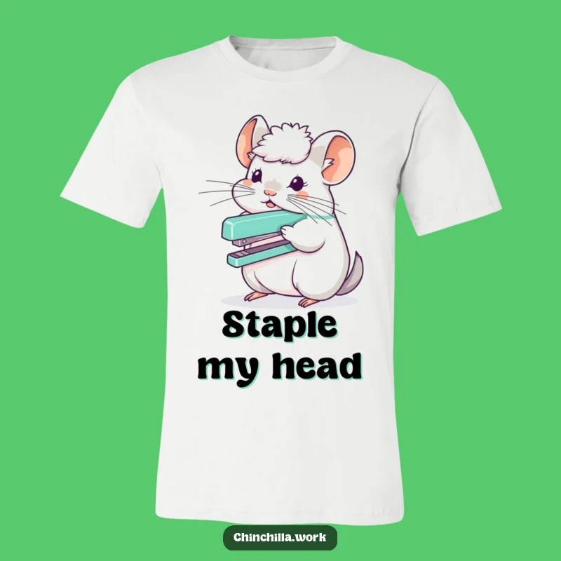 Funny Chinchilla Stapler Head T-Shirt - Hilarious Office Juggling Gift